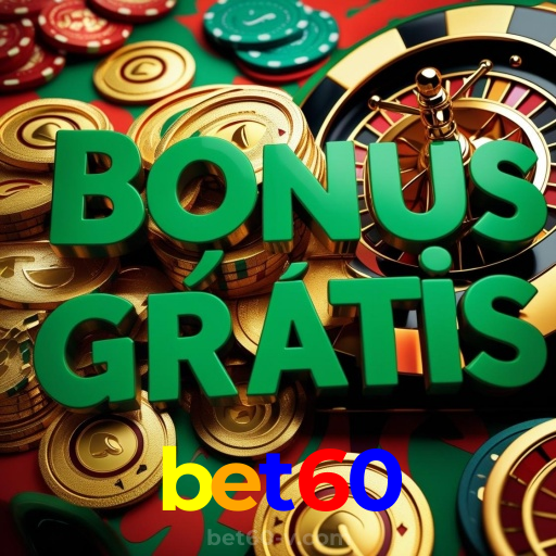 bet60：Jogue poker, aposte no futebol e leve grandes vitórias para casa!