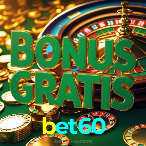 bet60：O cassino mais confiável para jogar blackjack e apostar no futebol!