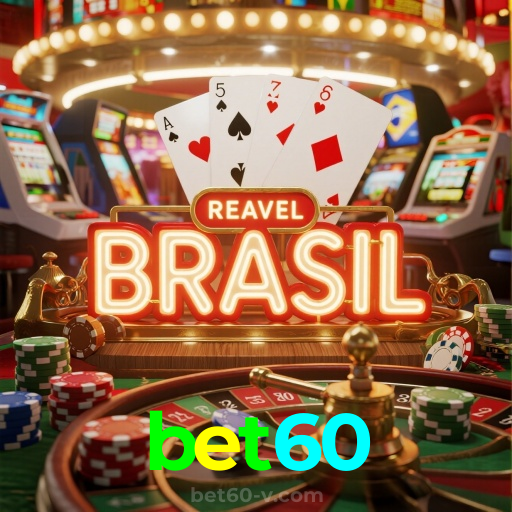 bet60：O melhor cassino online com roleta, poker e apostas no futebol ao vivo!