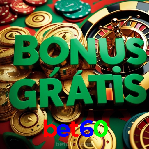 bet60:Ganhe prêmios fantásticos nas roletas online!