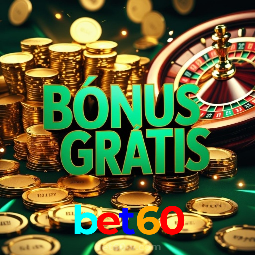 bet60:Apostas ao vivo no futebol e prêmios épicos nos jogos de cassino!