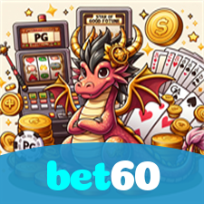 bet60：Apostas ao vivo no futebol e grandes prêmios nos melhores jogos de cassino!