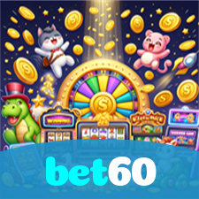 bet60：Jogue slots, aposte no futebol e vença com confiança no nosso cassino!