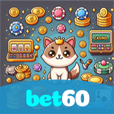 bet60：Jogue as melhores slots e conquiste jackpots épicos!