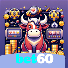 bet60：O cassino mais confiável para apostas no futebol e jogos de cassino!