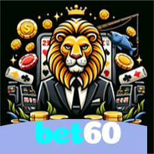 bet60：A diversão nunca acaba! Jogue nos melhores jogos e vença!