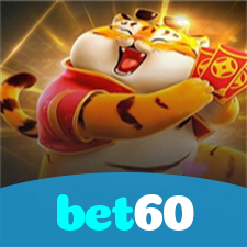 bet60：Aposte agora e ganhe no melhor cassino online!