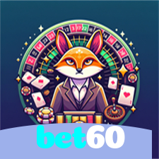 bet60：Aposte nas melhores slots e conquiste prêmios como nunca!