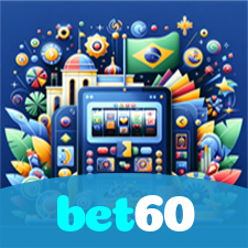 bet60：A diversão está garantida! Aposte nas melhores slots agora!