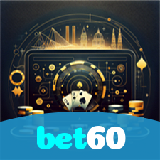 bet60：A melhor experiência de apostas e jogos de cassino, incluindo futebol online!