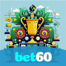 bet60：O cassino online mais confiável para poker, roleta e apostas no futebol!