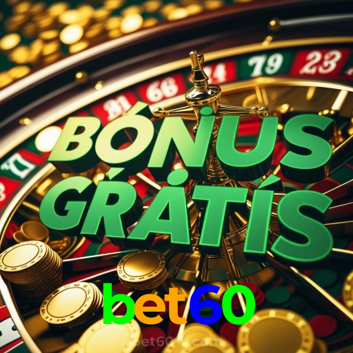 bet60:Ganhe prêmios jogando slots e apostando no futebol online!