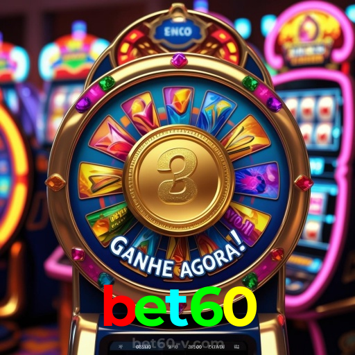 bet60：Cada giro é uma nova chance! Aposte nas slots e vença!