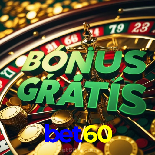 bet60:Sinta a adrenalina do futebol digital! Aposte agora e vença!