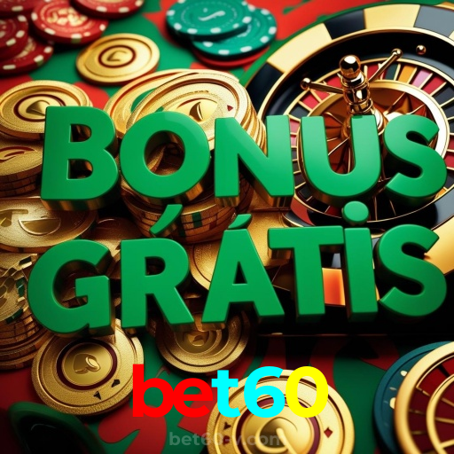 bet60：Aposte no futebol, jogue poker e conquiste vitórias épicas!
